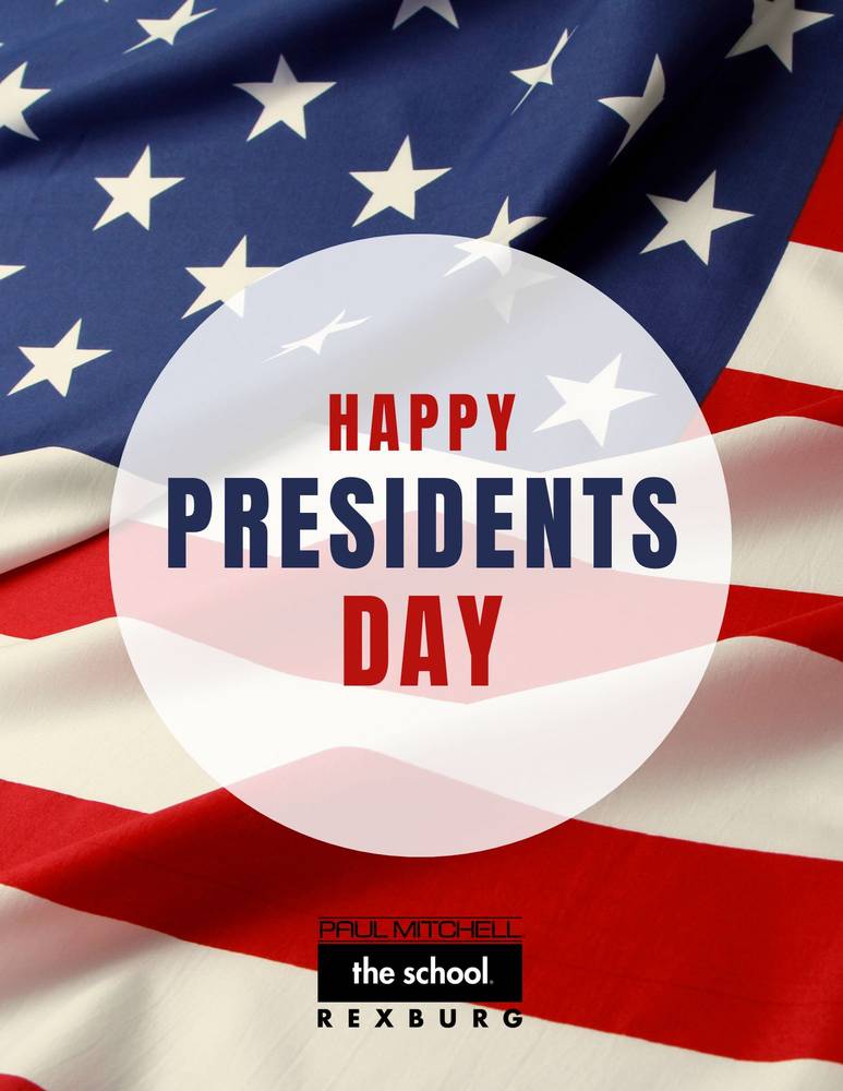 Happy Presidents Day Paul Mitchell The School Rexburg